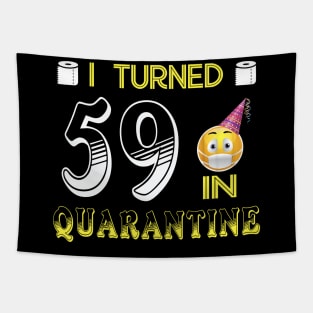 I Turned 59 in quarantine Funny face mask Toilet paper Tapestry