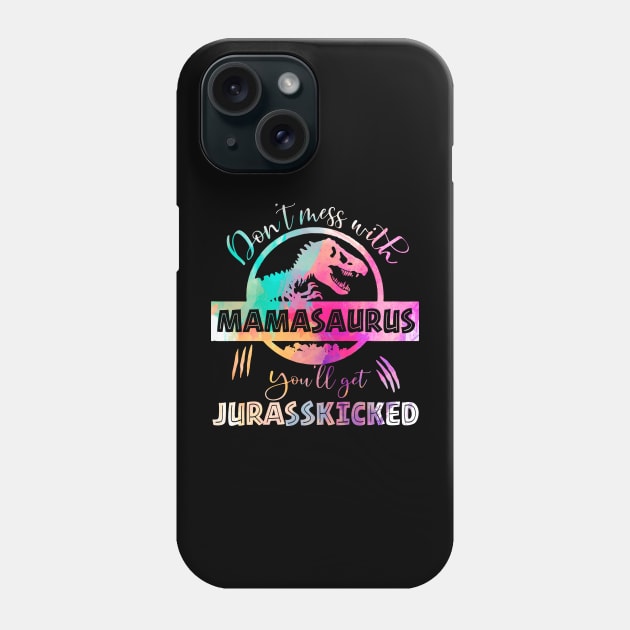 Don't mess With Mamasaurus You'll Get Jurasskicked Funny Phone Case by Hobbs Text Art