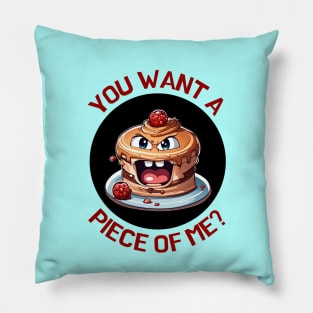 You Want A Piece Of Me | Cake Pun Pillow