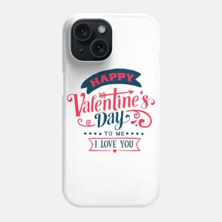 Happy Valentines Day To me Phone Case