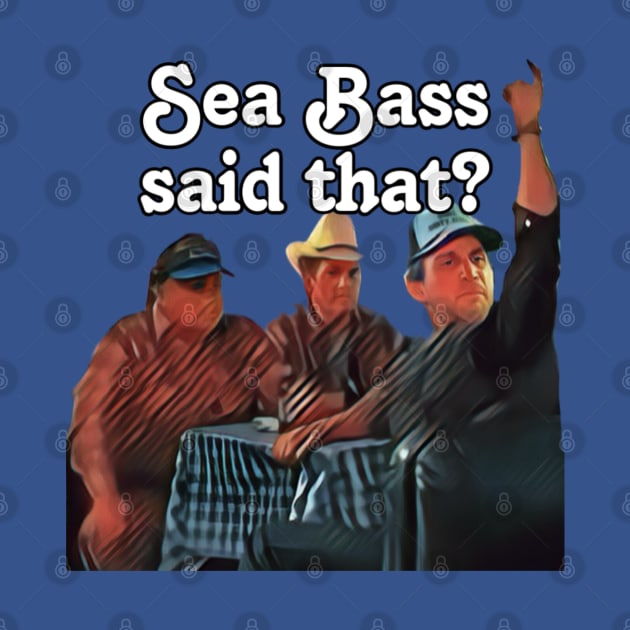 Sea Bass said that? by Kitta’s Shop