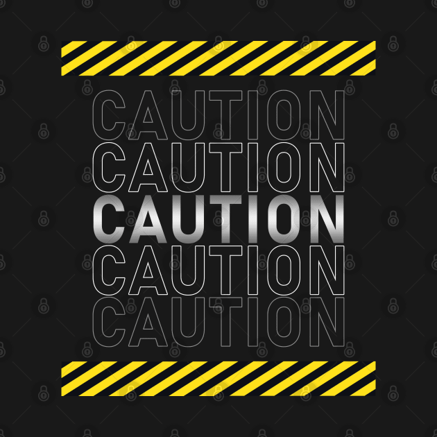 Warning!! Be Cautious!! by TWENTEETWO Apparel