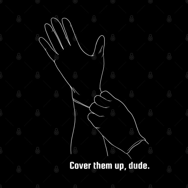 Cover Them Up, Dude by K LaBarbera Art