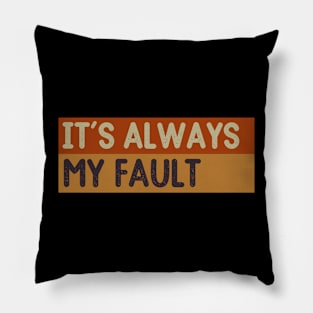 Spouse Blame Hilarious relationship Humorous blaming Pillow