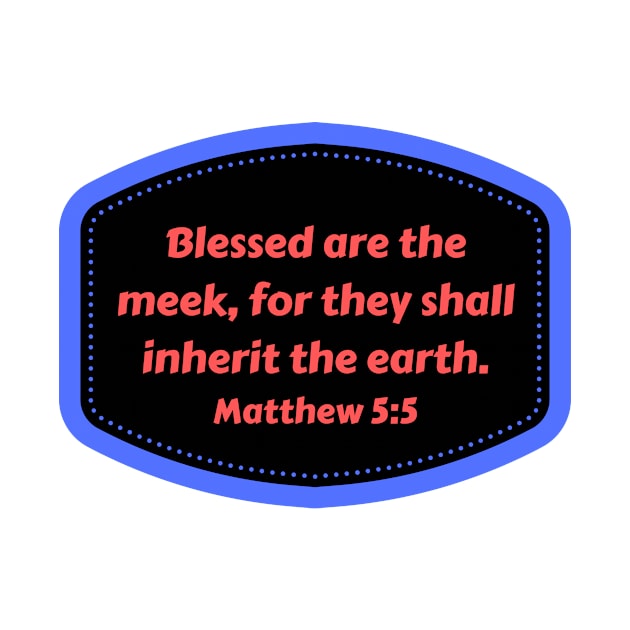 Bible Verse Matthew 5:5 by Prayingwarrior