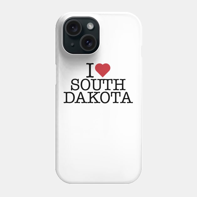 I love South Dakota Phone Case by BK55