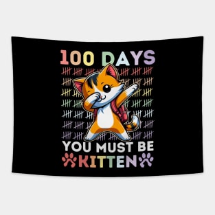 100 Days Of School You Must Be Kitten Cat 100 Days Of Schoo Tapestry