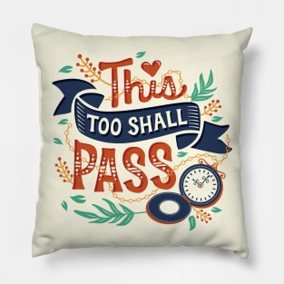 This too shall pass Pillow