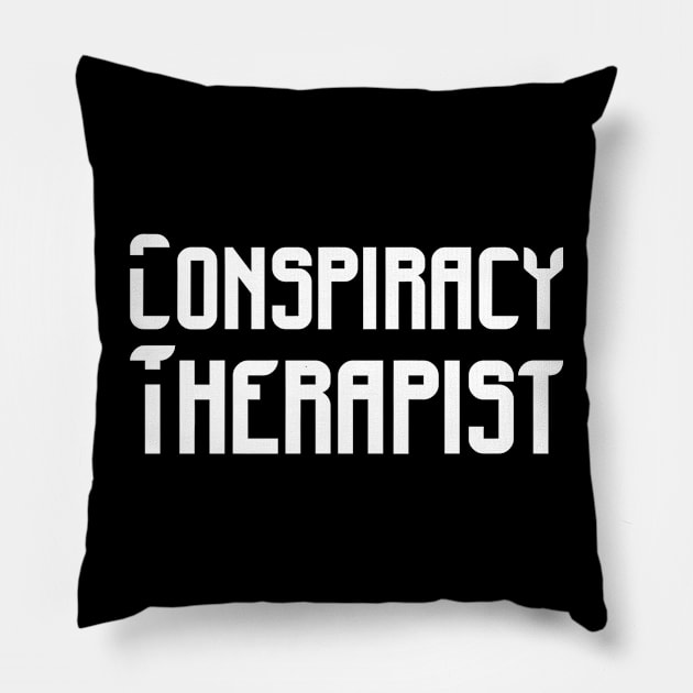 Conspiracy Therapist Pillow by Shopinno Shirts