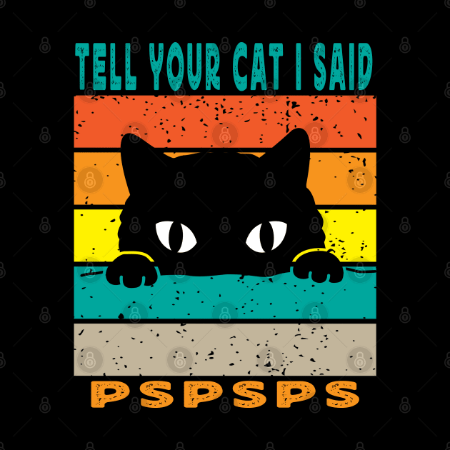 Tell Your Cat I Said Pspsps by raeex