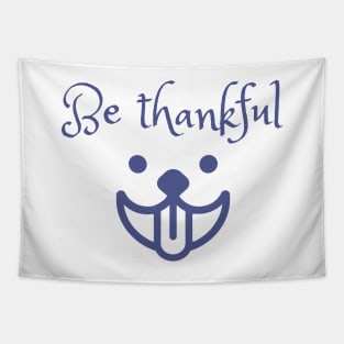 Be thankful smiling dog Tapestry