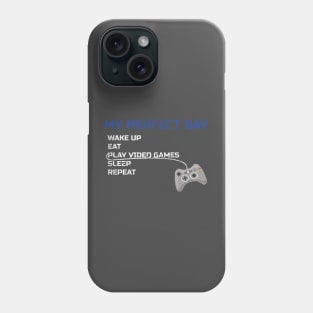 My Perfect day as a gamer Phone Case