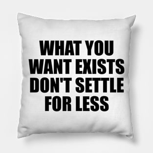 what you want exists, don't settle for less Pillow