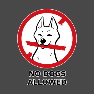 No dogs allowed sign with text T-Shirt