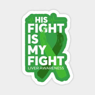 His Fight Is My Fight Liver Cancer Awareness Magnet