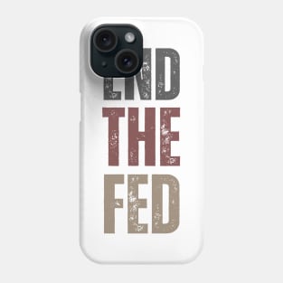 End the Fed Phone Case