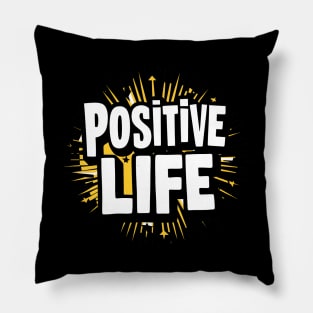 Positive Life Pillow