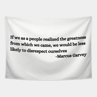 If we as a people realized the greatness from which we came Tapestry