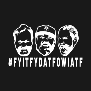 FYITFYDATFOWIATF light T-Shirt