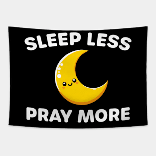 Sleep Less Pray More - Devotional Spiritual Practice Tapestry