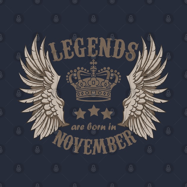 Legends Are Born In November by Dreamteebox