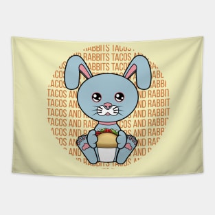 All I Need is tacos and rabbits, tacos and rabbits, tacos and rabbits lover Tapestry