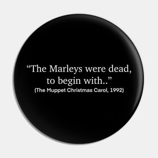 The Marleys were dead to begin with… Pin