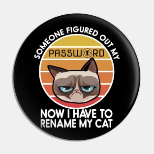 Someone Figured Out My Password - Now I have to rename my cat - Cyber security Pin