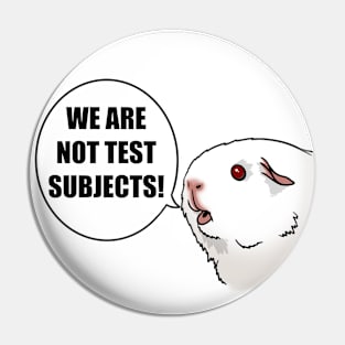 We Are Not Test Subjects! Pin