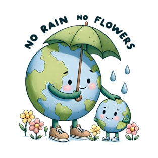 No Rain No Flowers T-Shirt