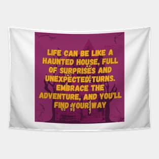 Life can be like a haunted house Tapestry