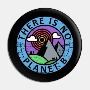 There is No Planet B Pin