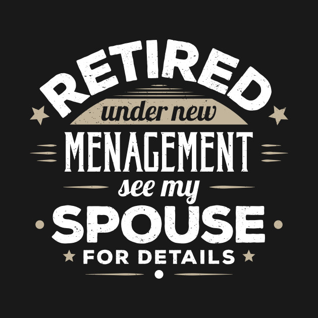 Disover Retirement Gift Retired Spouse Funny Gift - Retirement - T-Shirt