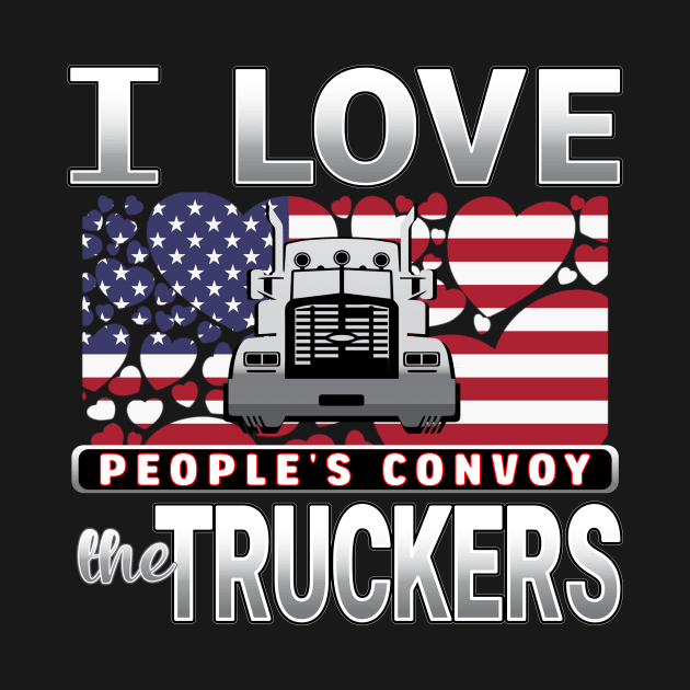 I LOVE THE TRUCKERS - PEOPLES CONVOY USA FLAG OF HEARTS GRAY SILVER LETTERS by KathyNoNoise