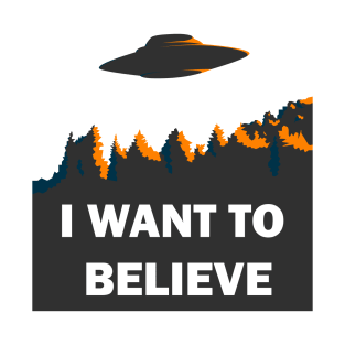 I want to believe T-Shirt