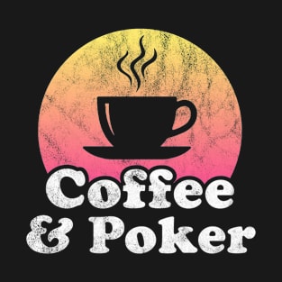 Coffee and Poker T-Shirt