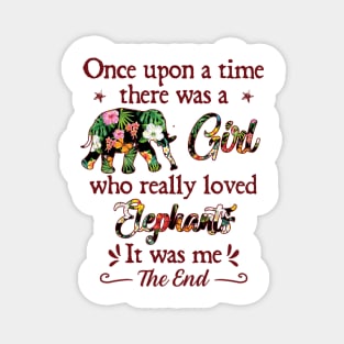 Once upon a time there was a girl who really loved elephants Magnet