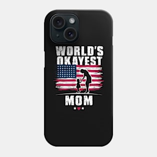 World's Okayest Mom america flag Phone Case