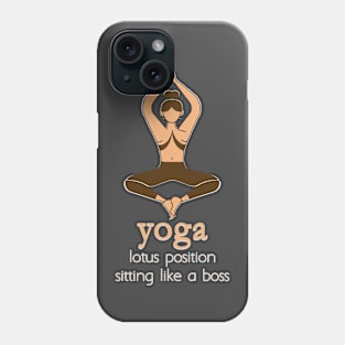 YOGA - Lotus position sitting like a boss Phone Case