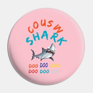 T-shirt Cousin Shark doo doo doo Pin