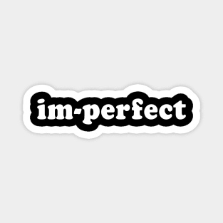 Im-Perfect Magnet