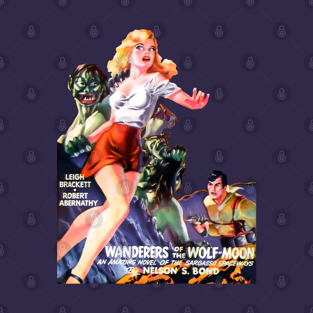 Beautiful Pin Up Girl Blonde Horror Aliens Planet Sci-Fi Pulp Fiction Wanderers Of The Wolf Moon Retro Comics Vintage Old Cartoon Book Cover by REVISTANGO