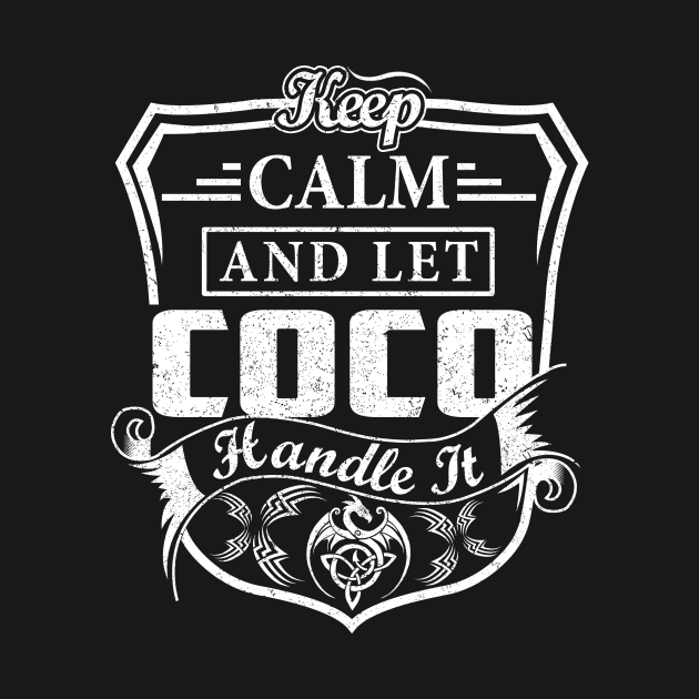 Keep Calm and Let COCO Handle It by Jenni