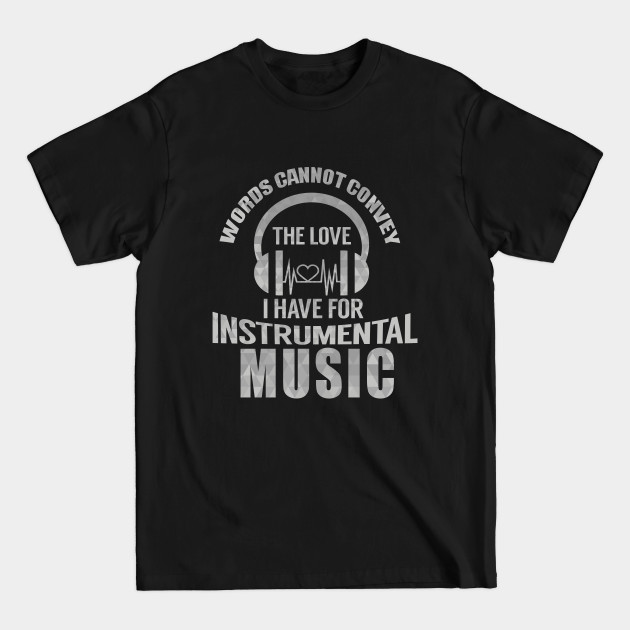 Discover Instrumental Music Lovers - Instrumental - T-Shirt