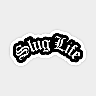 Slug Life Magnet