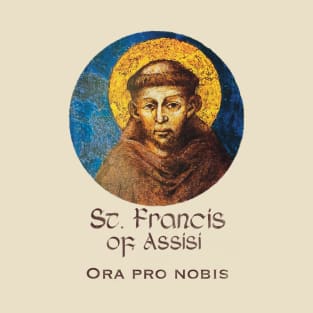 St. Francis of Assisi, Ora pro nobis T-Shirt