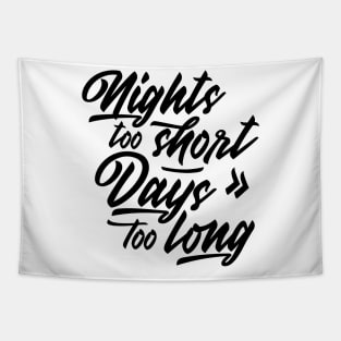 Nights too short – Days too long Tapestry