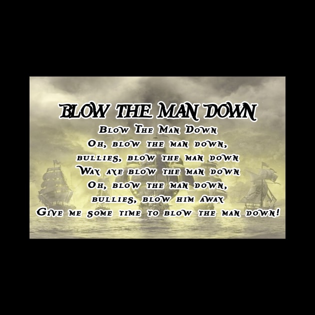 Shanty Man Shirt with Blow the Man Down Lyrics on back by raiseastorm