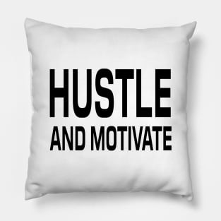 Hustle And Motivate - Motivational Words Pillow