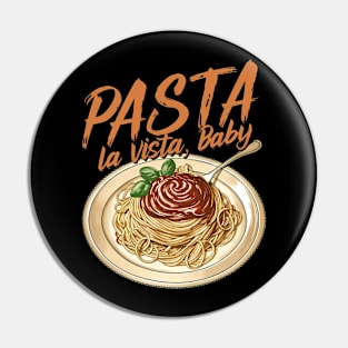 Pasta la Vista Baby Pin